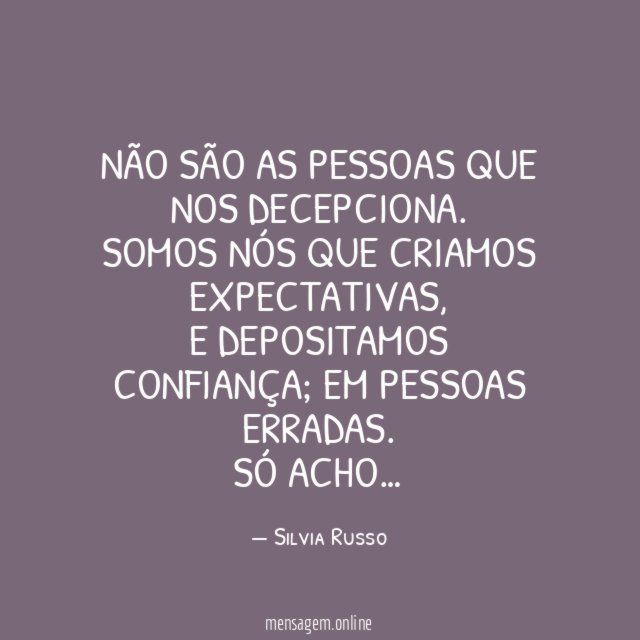 Não são as pessoas que nos decepciona