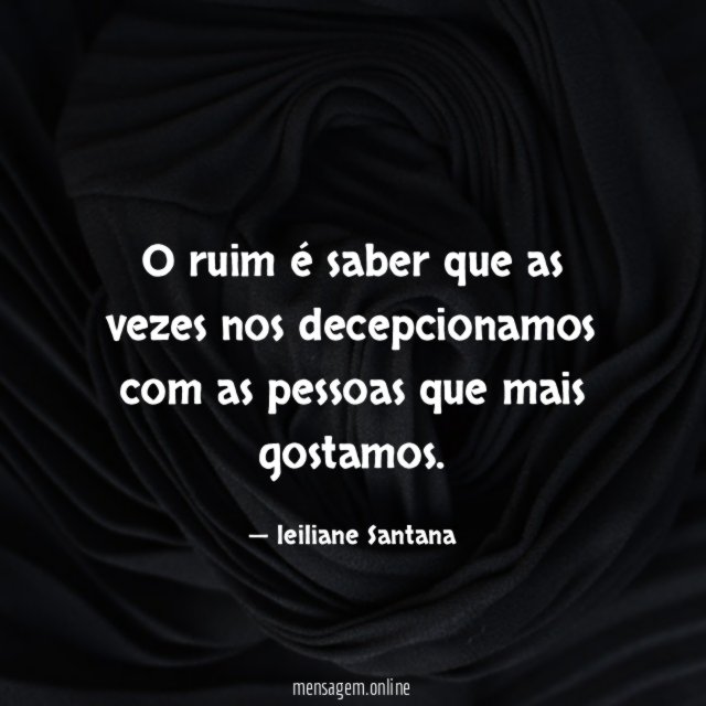 O ruim é saber que as vezes nos