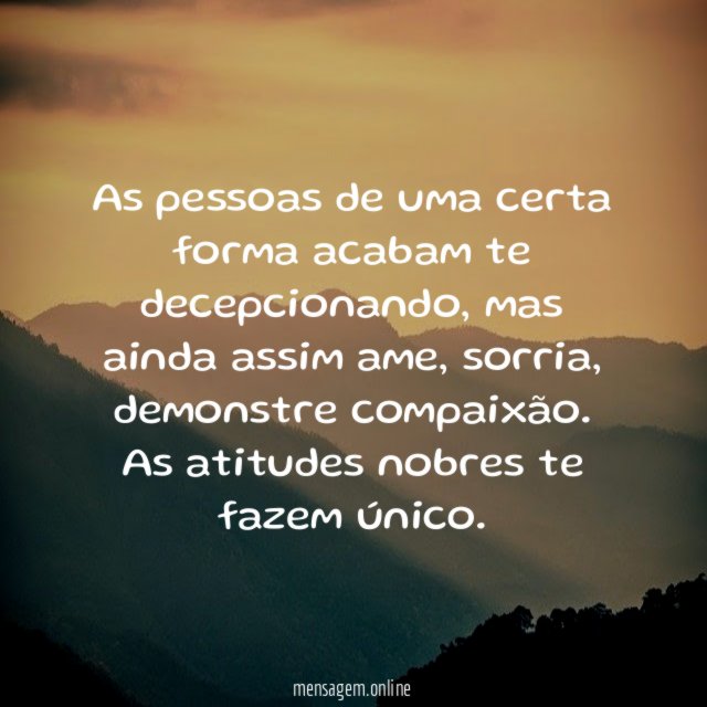 As pessoas de uma certa forma acabam te decepcionando