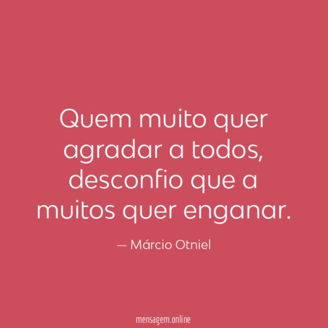 Quem muito quer agradar a todos