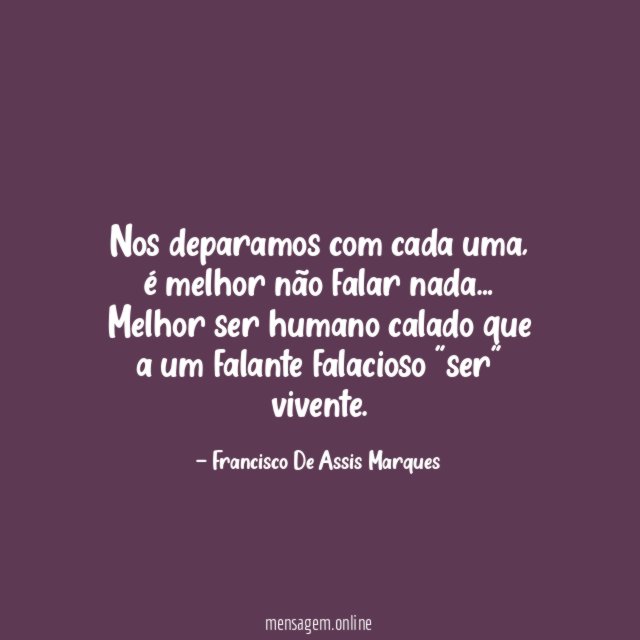 Nos deparamos com cada uma