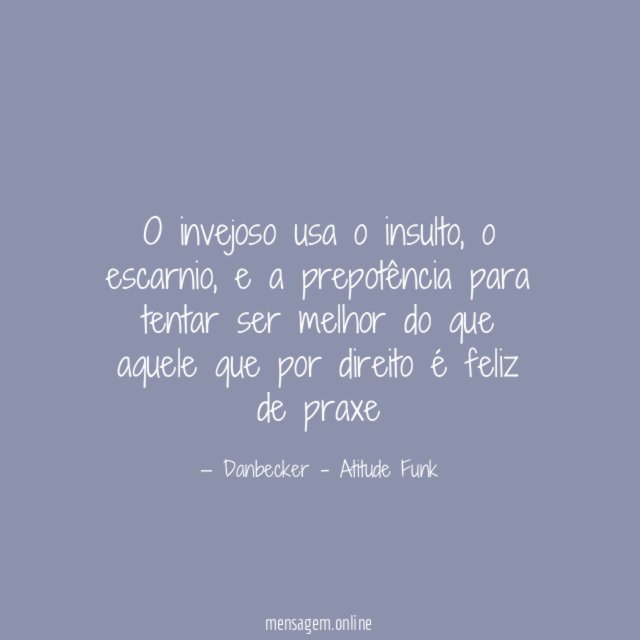 O invejoso usa o insulto