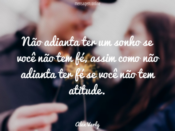 Não adianta ter um sonho se você não tem fé