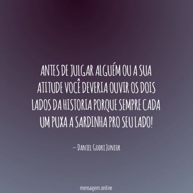 Antes de julgar alguém ou a sua atitude