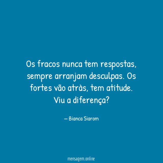 Os fracos nunca tem respostas