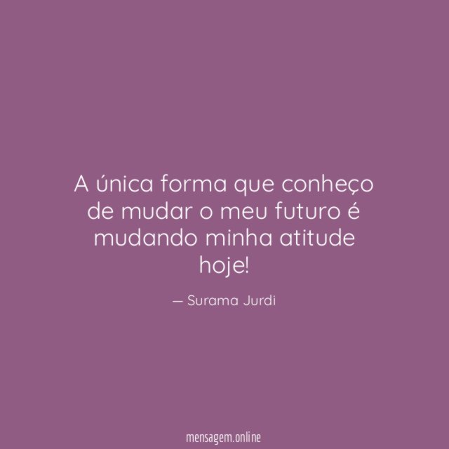 A única forma que conheço de mudar