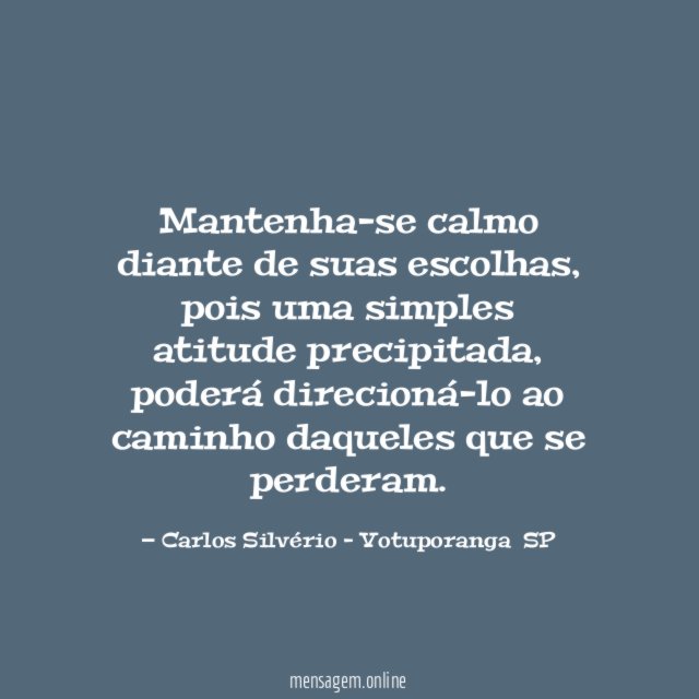 Mantenha-se calmo diante de suas escolhas