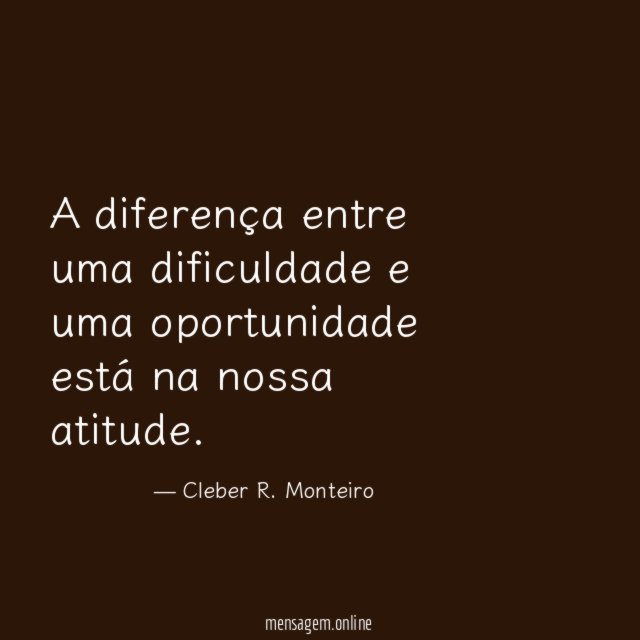 A diferença entre uma dificuldade e uma oportunidade
