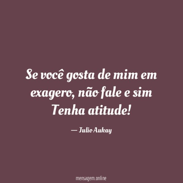 Se você gosta de mim em exagero