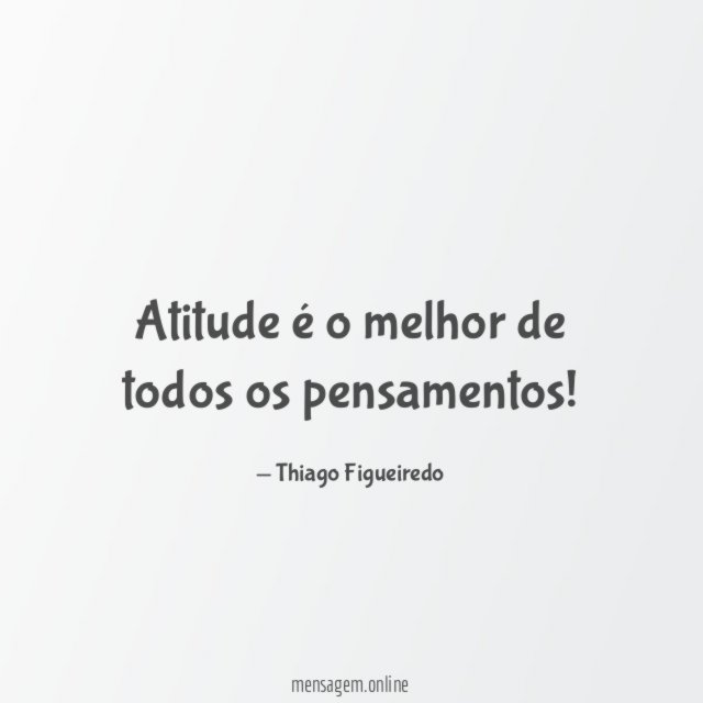 Atitude é o melhor de todos os pensamentos