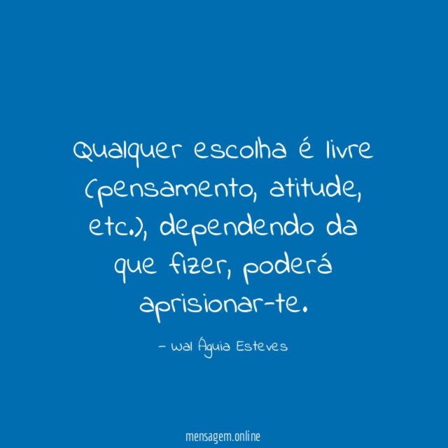 Qualquer escolha é livre (pensamento