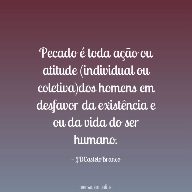 Pecado é toda ação ou atitude (individual ou