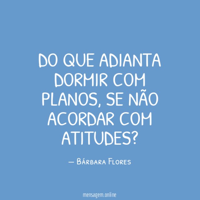 Do que adianta dormir com planos