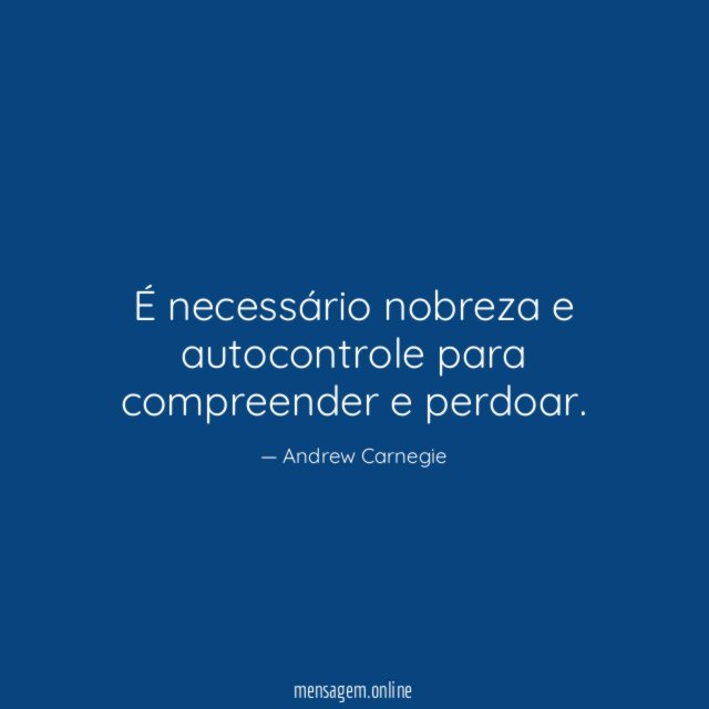 É necessário nobreza e autocontrole para compreender e perdoar
