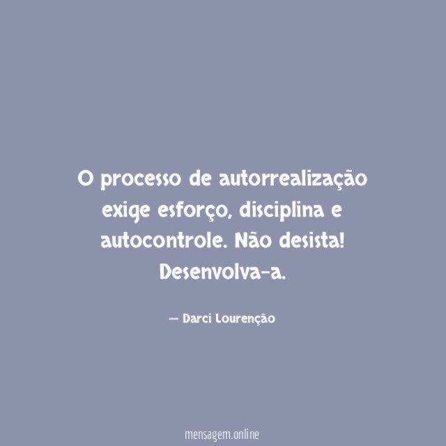 O processo de autorrealização exige esforço
