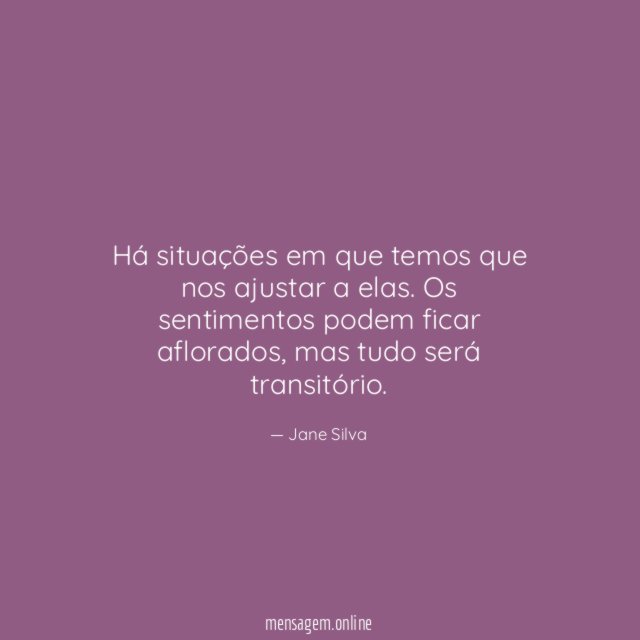 Há situações em que temos que nos ajustar a elas