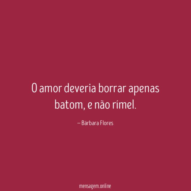 O amor deveria borrar apenas batom