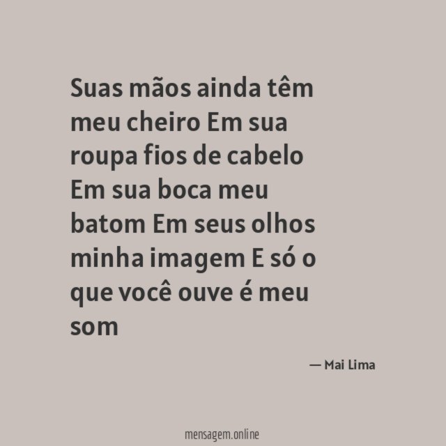 Suas mãos ainda têm meu cheiro Em sua roupa