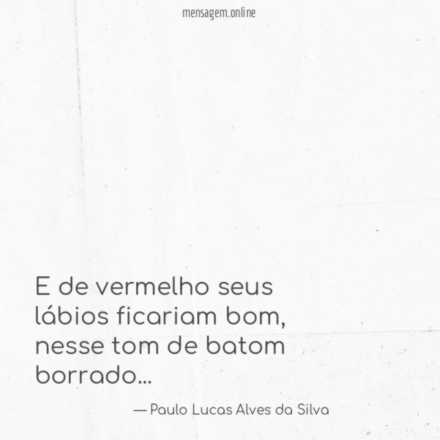 E de vermelho seus lábios ficariam bom