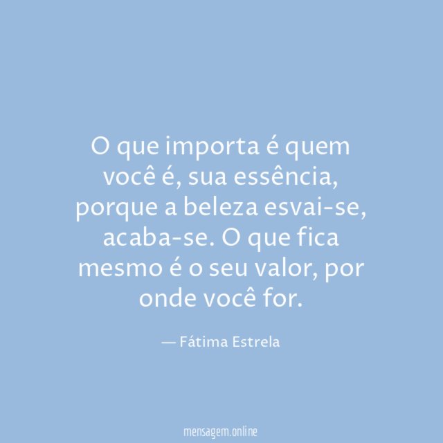 O que importa é quem você é