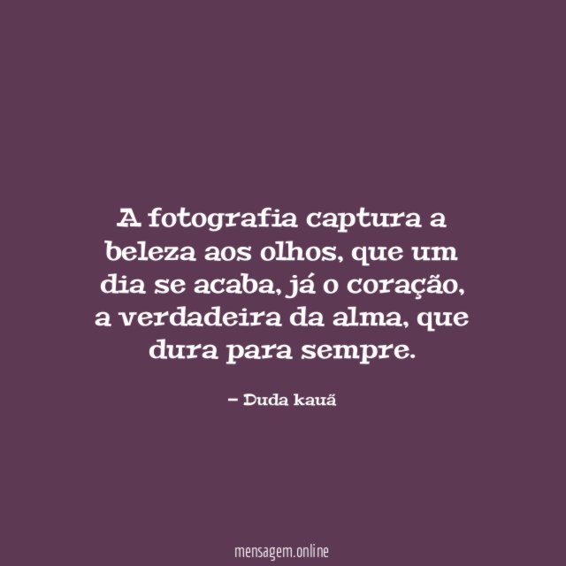 A fotografia captura a beleza aos olhos