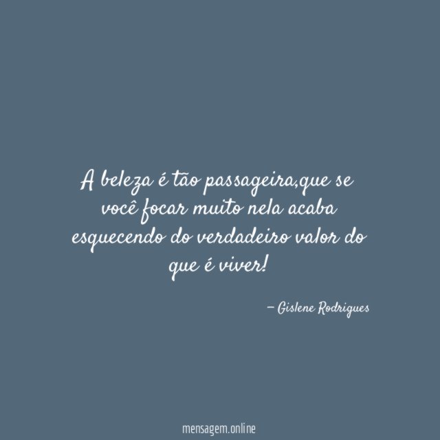 A beleza é tão passageira