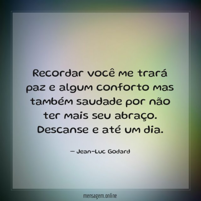 Recordar voc me trar paz e algum conforto