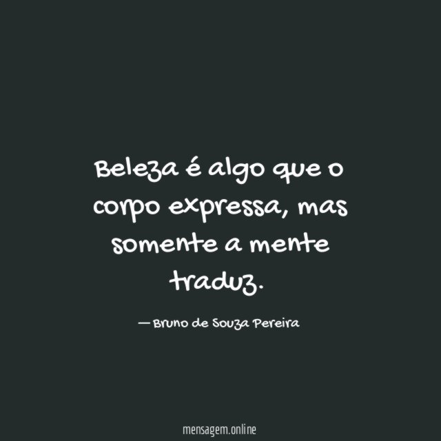 Beleza é algo que o corpo expressa