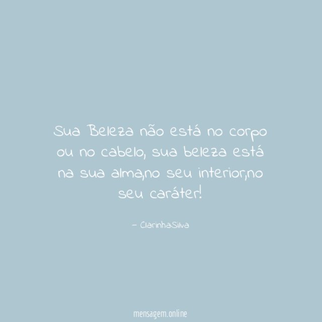 Sua Beleza não está no corpo ou no cabelo