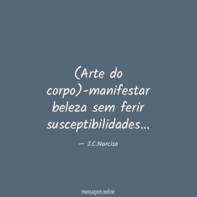 Arte do corpo)-manifestar beleza sem ferir susceptibilidades