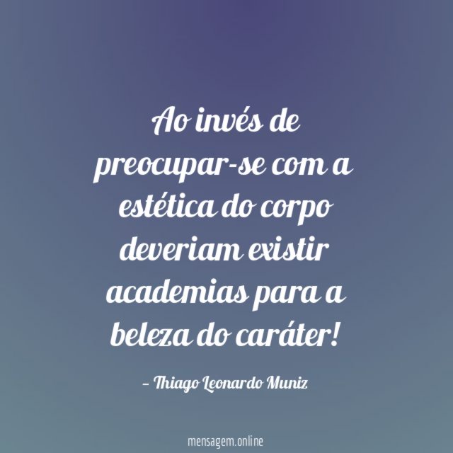 Ao invés de preocupar-se com a estética do