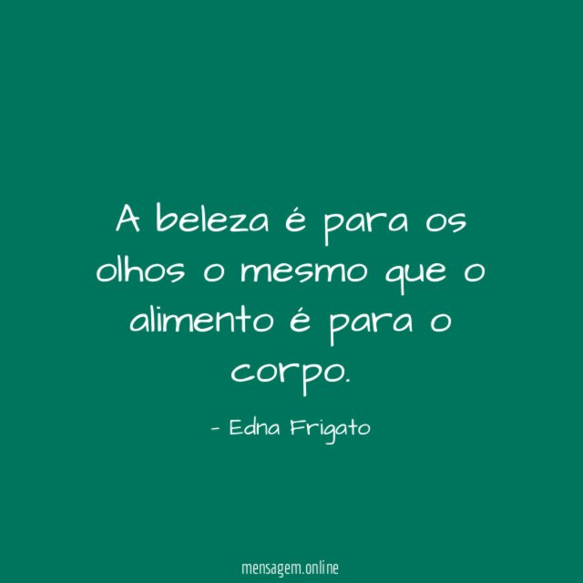 A beleza é para os olhos o mesmo