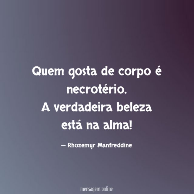 Quem gosta de corpo é necrotério
