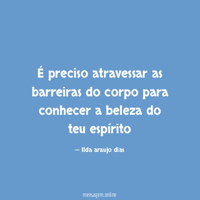 É preciso atravessar as barreiras do corpo para