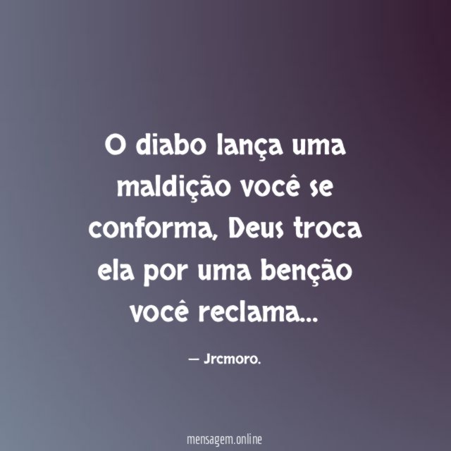 O diabo lança uma maldição você se conforma