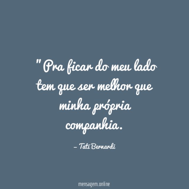 "Pra ficar do meu lado tem que ser