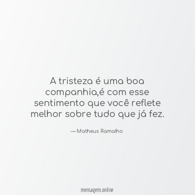 A tristeza é uma boa companhia