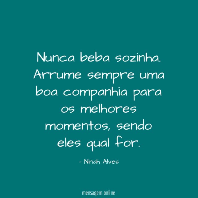 Nunca beba sozinha