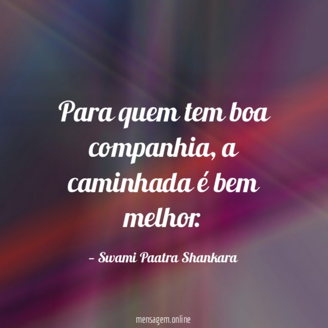 Para quem tem boa companhia