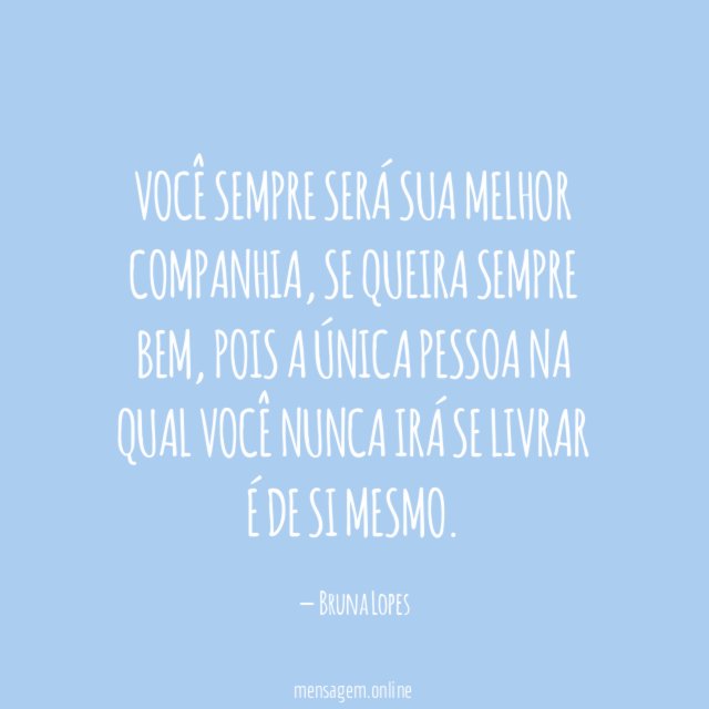 Você sempre será sua melhor companhia