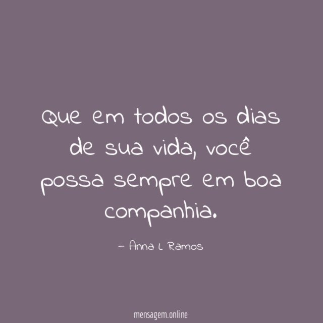Que em todos os dias de sua vida