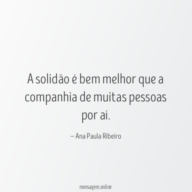 A solidão é bem melhor que a companhia