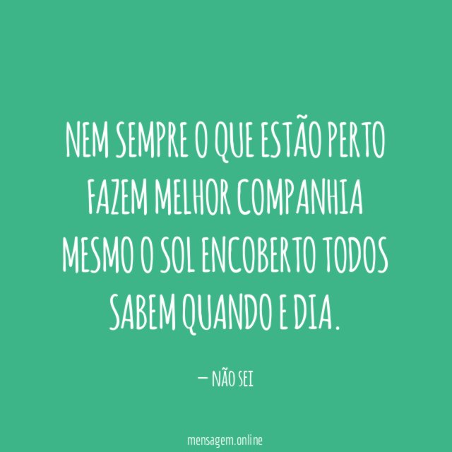 NEM SEMPRE O QUE ESTÃO PERTO FAZEM MELHOR