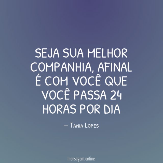 Seja sua melhor companhia