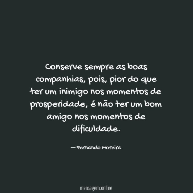 Conserve sempre as boas companhias