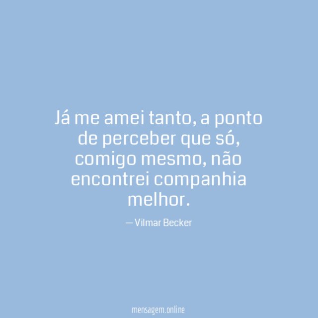 Já me amei tanto