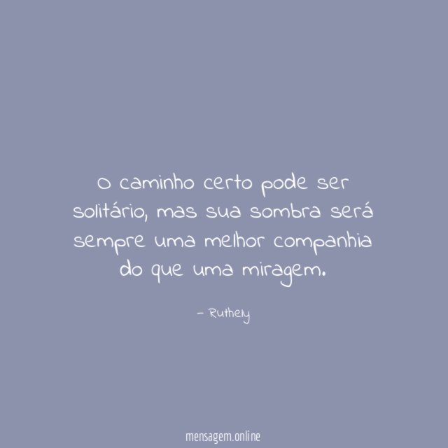 O caminho certo pode ser solitário