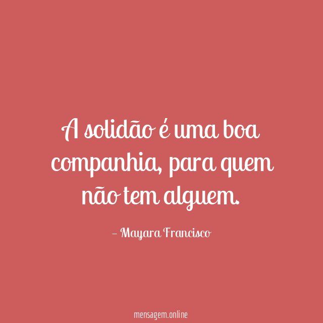 A solidão é uma boa companhia