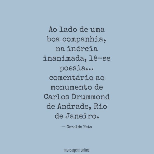 Ao lado de uma boa companhia, na inércia inanimada, lê-se poesia…