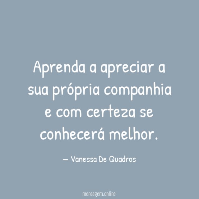 Aprenda a apreciar a sua própria companhia